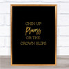 Crown Slips Quote Print Black & Gold Wall Art Picture