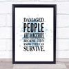 Damaged People Inspirational Quote Print Blue Watercolour Poster