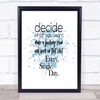 Decide What You Want Inspirational Quote Print Blue Watercolour Poster