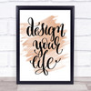 Design Your Life Swirl Quote Print Watercolour Wall Art
