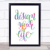 Design Your Life Swirl Rainbow Quote Print