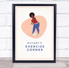 Woman Bend Work Out Gym Exercise Corner Room Personalized Wall Art Sign