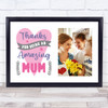 Thanks For Being An Amazing Mum Typographic Photo Personalized Gift Art Print