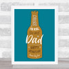 Cheers For Being The Best Dad Quote Beer Bottle Blue Personalized Gift Print