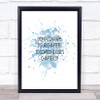 Don't Compare Chapters Inspirational Quote Print Blue Watercolour Poster