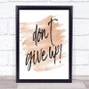 Don't Give Up Quote Print Watercolour Wall Art