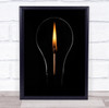 Match Flame Fire Bulb Energy Electricity Burn Burning Still Life Wall Art Print