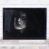 Portrait Woman Dark Person Mood Emotion Eye Feeling Desaturation Wall Art Print