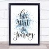 Start The Journey Inspirational Quote Print Blue Watercolour Poster