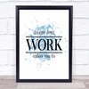 Dreams Don't Work Unless You Do Quote Print Blue Watercolour