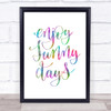 Enjoy Sunny Days Rainbow Quote Print
