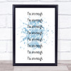 Enough Enough Enough Inspirational Quote Print Blue Watercolour Poster