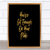 Enough On Your Plate Quote Print Black & Gold Wall Art Picture