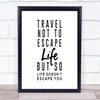 Escape Life Quote Print Poster Typography Word Art Picture