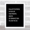 Evaluate The People In Your Life Quote Print Black & White Evaluate The People In Your Life Quote Print Black & White