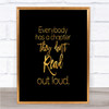Everybody Has A Chapter Quote Print Black & Gold Wall Art Picture