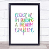 Excuse Me Rainbow Quote Print