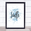 Fancy Hustle Inspirational Quote Print Blue Watercolour Poster