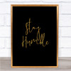 Stay Humble Quote Print Black & Gold Wall Art Picture