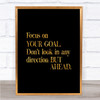 Focus On Your Goal Quote Print Black & Gold Wall Art Picture