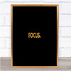 Focus Quote Print Black & Gold Wall Art Picture