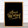 Free As Ocean Quote Print Black & Gold Wall Art Picture