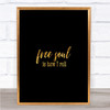 Free Soul Quote Print Black & Gold Wall Art Picture