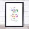 Future Self Rainbow Quote Print