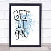 Get It Girl Inspirational Quote Print Blue Watercolour Poster Get It Girl Inspirational Quote Print Blue Watercolour Poster