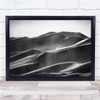 Blowing In The Wind Sand Desert Greyscale Wall Art Print