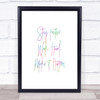 Stay Positive Work Hard Rainbow Quote Print