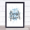 Friends Forever Inspirational Quote Print Blue Watercolour Poster