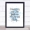 Still Smiling Inspirational Quote Print Blue Watercolour Poster