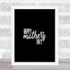 Mothers Quote Print Black & White