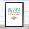 As Long As There's Coffee Rainbow Quote Print As Long As There's Coffee Rainbow Quote Print