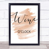 Watercolour Wine O'clock Quote Print Watercolour Wine O'clock Quote Print