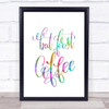 But First Coffee Rainbow Quote Print
