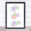 Coffee Coffee Coffee Rainbow Quote Print