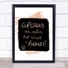 Cupcakes Muffins Quote Print Watercolour Wall Art