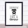 Drinkin Coffee Like A Gilmore Quote Print Poster Typography Word Art Picture Drinkin Coffee Like A Gilmore Quote Print Poster Typography Word Art Picture