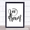 Ice Dream Quote Print Poster Typography Word Art Picture Ice Dream Quote Print Poster Typography Word Art Picture
