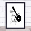 Slice Slice Baby Quote Print Poster Typography Word Art Picture