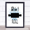 That's How I Roll Inspirational Quote Print Blue Watercolour Poster That's How I Roll Inspirational Quote Print Blue Watercolour Poster
