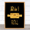 That's How I Roll Quote Print Black & Gold Wall Art Picture That's How I Roll Quote Print Black & Gold Wall Art Picture