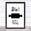 That's How I Roll Quote Print Poster Typography Word Art Picture That's How I Roll Quote Print Poster Typography Word Art Picture