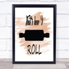 That's How I Roll Quote Print Watercolour Wall Art That's How I Roll Quote Print Watercolour Wall Art