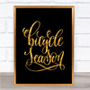 Bicycle Season Quote Print Black & Gold Wall Art Picture
