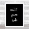 Makers Gonna Make Quote Print Black & White Makers Gonna Make Quote Print Black & White