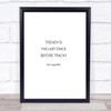 Karl Lagerfield Trendy Before Tacky Quote Print Karl Lagerfield Trendy Before Tacky Quote Print