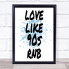 90S Rnb Inspirational Quote Print Blue Watercolour Poster